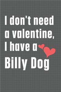 I don't need a valentine, I have a Billy Dog