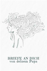 Briefe an Dich von deinem Papa