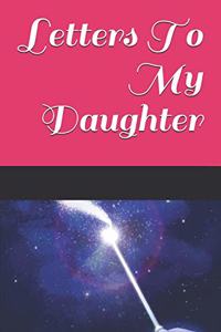 Letters To My Daughter