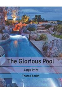 The Glorious Pool