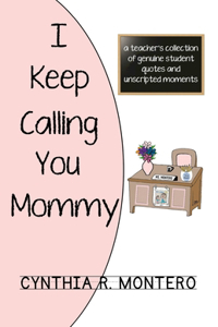 I Keep Calling You Mommy