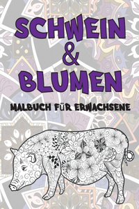 Schwein & Blumen - Malbuch für Erwachsene