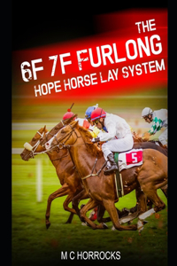 The 6f 7f Furlong Hope Horse Lay System