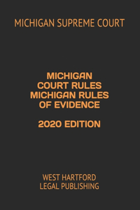 Michigan Court Rules Michigan Rules of Evidence 2020 Edition