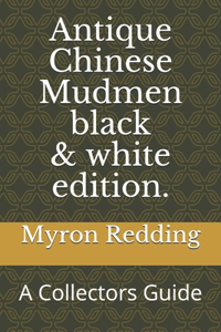 Antique Chinese Mudmen Black and white edition.