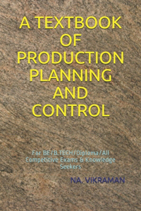 A Textbook of Production Planning and Control