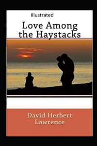 Love Among the Haystacks Illustrated