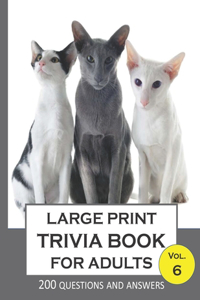 Large print Trivia Book for Adults Vol.6; 200 Questions and Answers