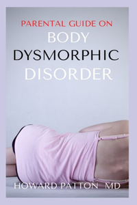 Parental Guide on Body Dysmorphic Disorder