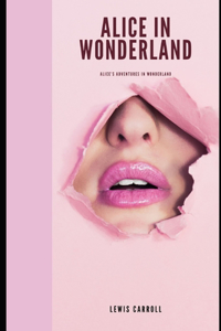 Alice in Wonderland (Illustrated)