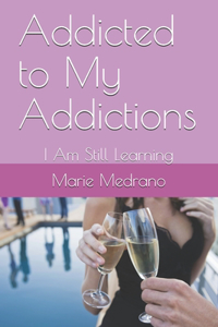 Addicted to My Addictions