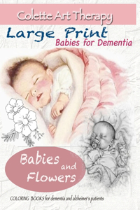 Babies and Flowers COLORING BOOKS for dementia and alzheimer's patients