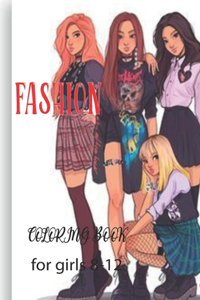 Fashion Coloring Book for Girls 8-12: Fun and Gorgeous Fabulous Beauty Fashion for Kids, Teens and Girls