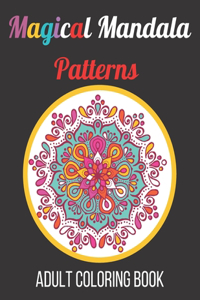 Magical Mandala Patterns Adult Coloring Book