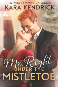 Mr. Right Under the Mistletoe
