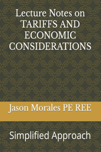 Lecture Notes on TARIFFS AND ECONOMIC CONSIDERATIONS