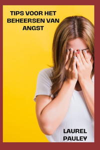 Tips Voor Het Beheersen Van Angst