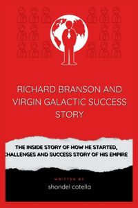 Richard Branson and Virgin Galactic Success Story