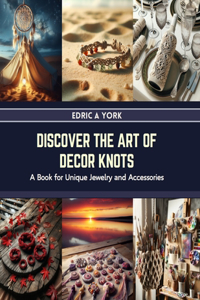 Discover the Art of Decor Knots