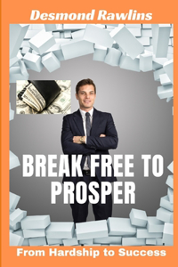Break Free to Prosper