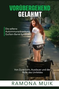 Vorübergehend gelähmt - Die seltene Autoimmunerkrankung Guillain-Barré-Syndrom