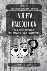 Dieta Paleolitica - Curiosità in Domande e Risposte - Serie N.6