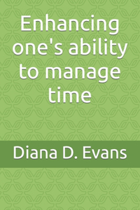 Enhancing one's ability to manage time