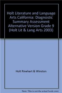 Holt Literature and Language Arts California: Diagnostic Summary Assessment Alternative Version Grade 9