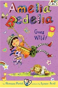 Amelia Bedelia Chapter Book #4: Amelia Bedelia Goes Wild!