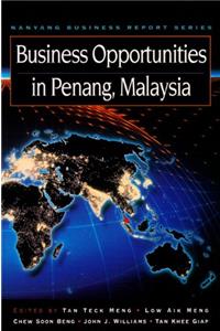 Business Opportunities in Penang, Malaysia (Nanyang business reports)