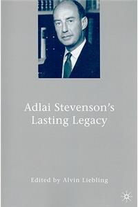 Adlai Stevenson's Lasting Legacy