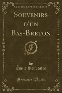 Souvenirs d'Un Bas-Breton (Classic Reprint)