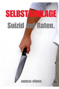 Selbstanklage - Suizid auf Raten.