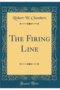 The Firing Line (Classic Reprint)