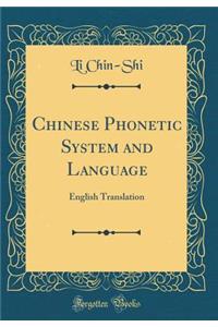 Chinese Phonetic System and Language: English Translation (Classic Reprint)