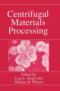 Centrifugal Materials Processing