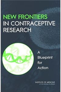 New Frontiers in Contraceptive Research