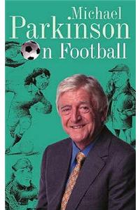 Michael Parkinson on Football