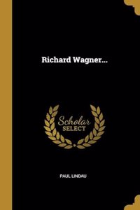 Richard Wagner...