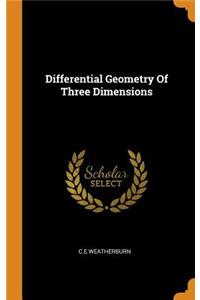 Differential Geometry of Three Dimensions
