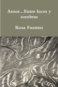 Amor...Entre luces y sombras