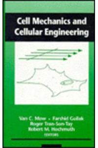 Cell Mechanics and Cellular Engineering