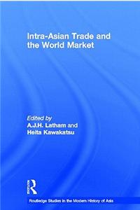 Intra-Asian Trade and the World Market