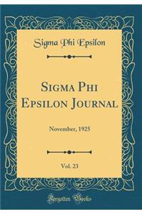 SIGMA Phi Epsilon Journal, Vol. 23: November, 1925 (Classic Reprint): November, 1925 (Classic Reprint)