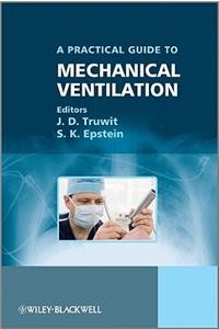 A Practical Guide to Mechanical Ventilation