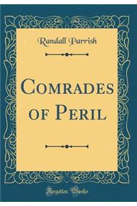 Comrades of Peril (Classic Reprint)