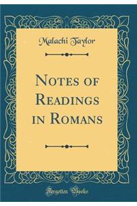 Notes of Readings in Romans (Classic Reprint)