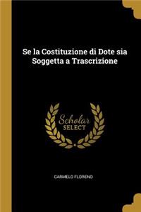 Se la Costituzione di Dote sia Soggetta a Trascrizione