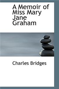 A Memoir of Miss Mary Jane Graham