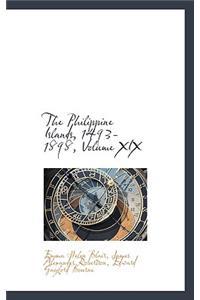 The Philippine Islands, 1493-1898, Volume XIX